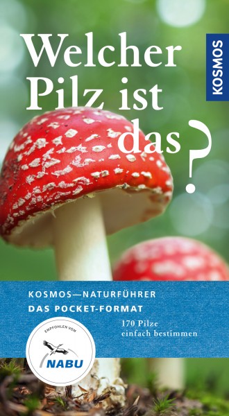 WELCHER PILZ IST DAS? - 170 PILZE BESTIMMEN